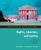 Constitutional Law for a Changing America. Rights, Liberties, and Justice