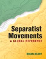 Separatist Movements: A Global Reference