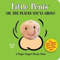 Little Penis Oh the Places You'll Grow!