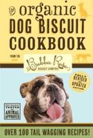 The Organic Dog Biscuit Cookbook