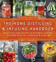 The Home Distilling & Infusing Handbook