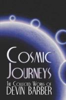 Cosmic Journeys: The Collected Works of Devin Barber