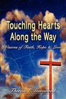 Touching Hearts Along the Way: Visions of Faith, Hope & Love
