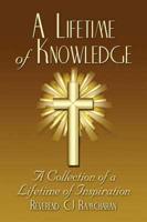 A Lifetime of Knowledge: A Collection of a Lifetime of Inspiration
