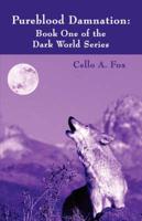 Pureblood Damnation: Book One of the Dark World Series