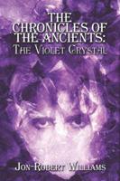The Chronicles of the Ancients: The Violet Crystal