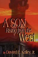 A Son Rising from the West