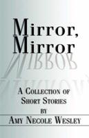 Mirror, Mirror: A Collection of Short Stories