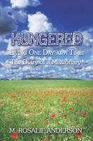 Hungered: Living One Day at a Time: The Diary of a Missionary