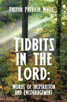 Tidbits in the Lord: Words of Inspiration and Encouragement