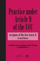 Practice Under Article 9 of the Uniform Commercial Code