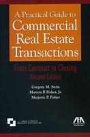A Practical Guide to Commercial Real Estate Transactions : From Contract to Closing