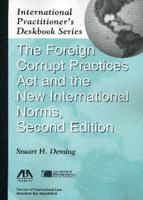 The Foreign Corrupt Practices Act and the New International Norms