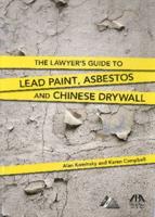 The Lawyer's Guide to Lead Paint, Asbestos, and Chinese Drywall Litigation