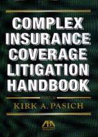 Complex Insurance Coverage Litigation Handbook