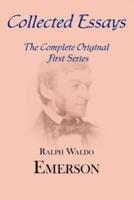 Collected Essays: Complete Original First Series