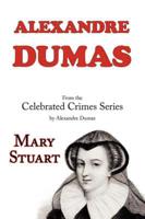 Mary Stuart (From Celebrated Crimes)