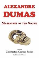 Massacres of the South (From Celebrated Crimes)