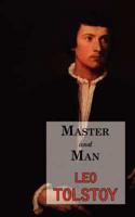 Master and Man: A Story by Tolstoy