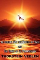 Inquiry Into the Nature of Peace & The Terms of Its Perpetuation