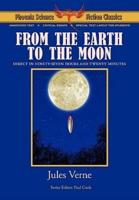 From the Earth to the Moon - Phoenix Science Fiction Classics (with Notes and Critical Essays)