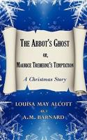 The Abbots Ghost Or, Maurice Trehernes Temptation