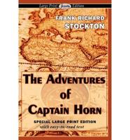 Adventures of Captain Horn (Large Print Edition)