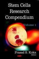 Stem Cells Research Compendium. Volume 1