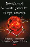 Molecular and Nanoscale Systems for Energy Conversion