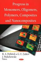 Progress in Monomers, Oligomers, Polymers, Composites and Nanocomposites