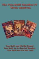 The Tom Swift Omnibus #7: Tom Swift and His Big Tunnel, Tom Swift in the Land of Wonders, Tom Swift and His War Tank