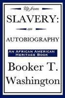 Up from Slavery: an Autobiography (An African American Heritage Book)