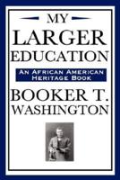 My Larger Education (an African American Heritage Book)