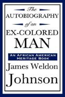 The Autobiography of an Ex-Colored Man (an African American Heritage Book)