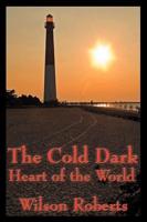 The Cold Dark Heart of the World