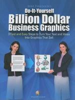 Mike Parkinson's Do-it-Yourself Billion Dollar Business Graphics