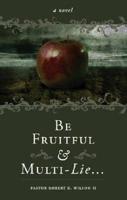 Be Fruitful and Multi-Lie...