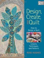Design, Create, and Quilt