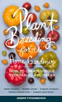 Plant Breeding for the Home Gardener