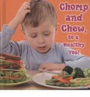 Chomp and Chew to a Healthy You