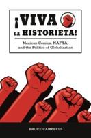 Viva La Historieta!: Mexican Comics, NAFTA, and the Politics of Globalization
