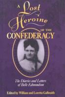 A Lost Heroine of the Confederacy: The Diaries and Letters of Belle Edmondson