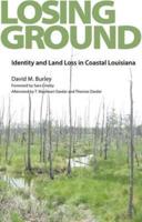 Losing Ground: Identity and Land Loss in Coastal Louisiana