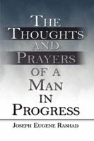Thoughts and Prayers of a Man in Progress