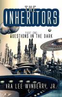 The Inheritors: Part One: Questions in the Dark