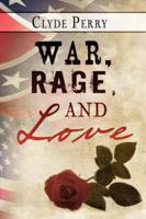 War, Rage, and Love