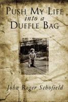 Push My Life into a Duffle Bag