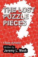The Lost Puzzle Pieces: A Book of Poetry