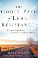 THE GODLY PATH OF LEAST RESISTANCE: