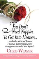You Don't Need Nipples To Get Into Heaven...